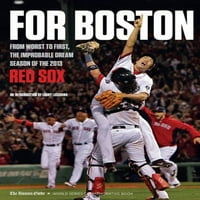 За Бостън: От най -лошото до първото, невероятният сезон на мечтите на червеното така
